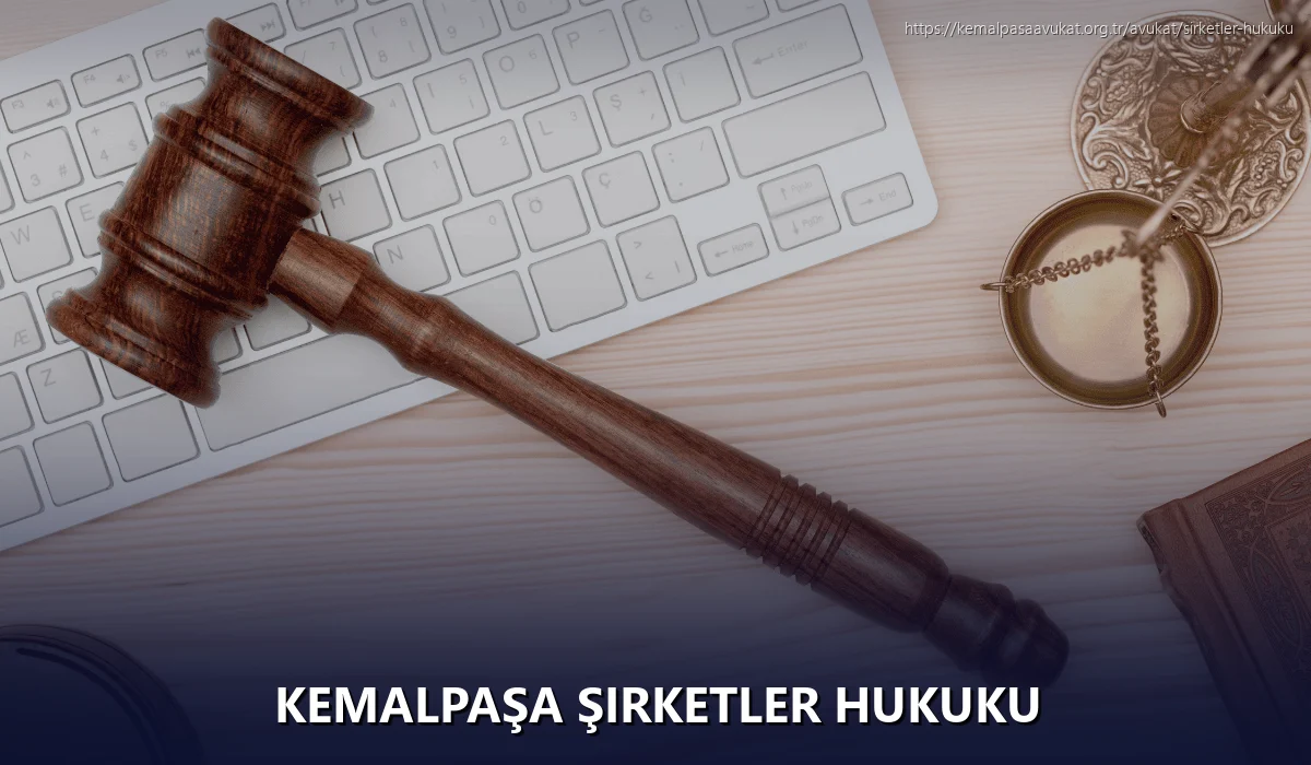 Kemalpaşa Şirketler Hukuku