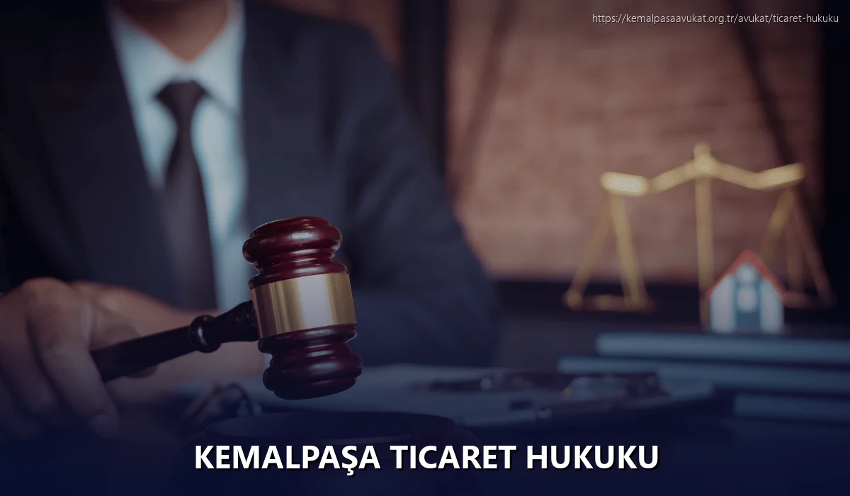 Kemalpaşa Ticaret Hukuku
